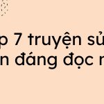 Top 7 truyện sủng hoàn đáng đọc nhất nên đọc